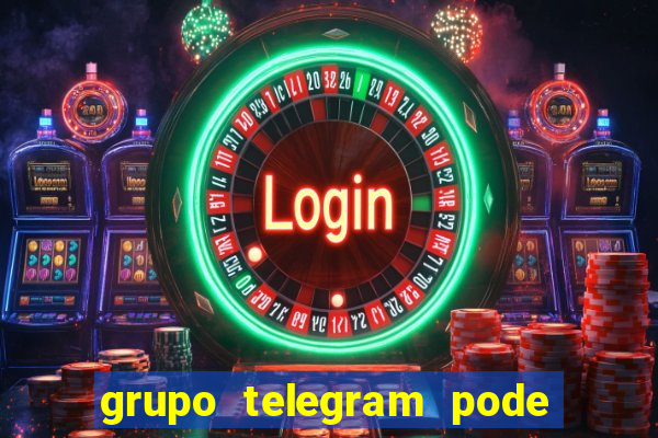 grupo telegram pode tudo 18